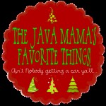 The Java Mama’s Favorite Things {2}